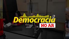 Assista ao ‘Democracia no Ar’