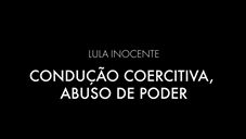 Defesa de Lula desvenda “caçada” coercitiva de Lula