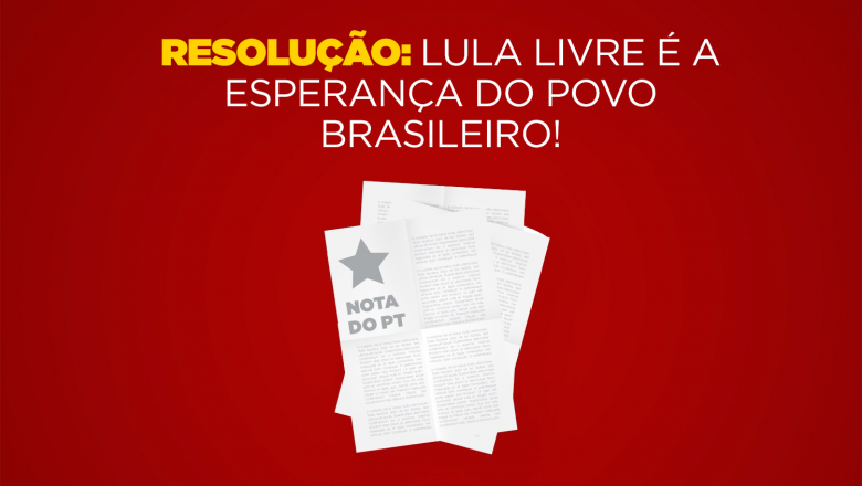 Lula Livre é a esperança do povo brasileiro