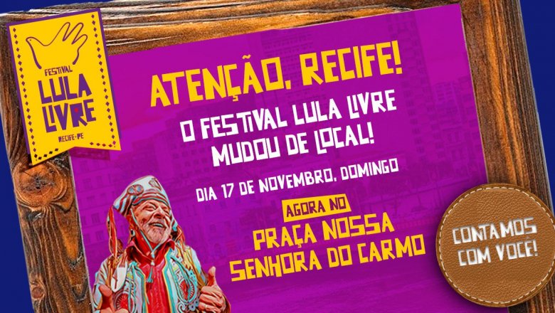 Veja a programação do Festival Lula Livre, em Recife