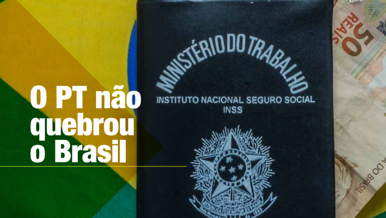 Especial Revista de Legado: O PT não quebrou o Brasil