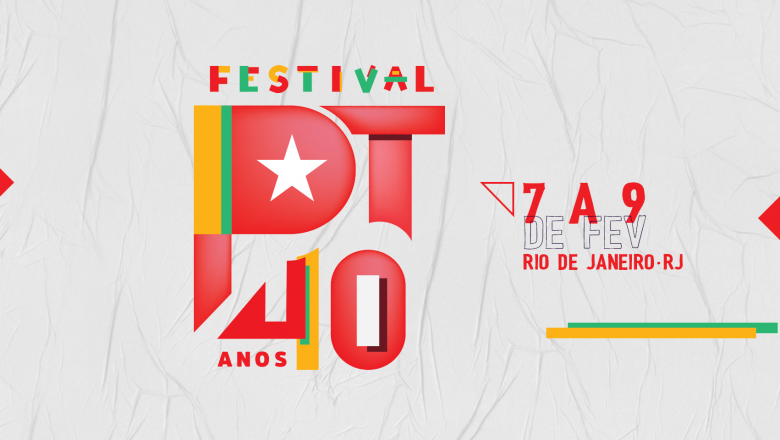 Acompanhe o Festival PT 40 Anos, no RJ