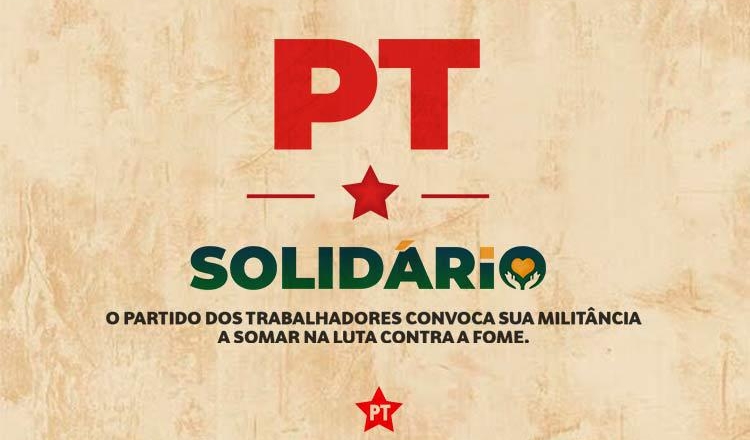 ‘PT Solidário’ mobiliza militância por alimentos contra a fome