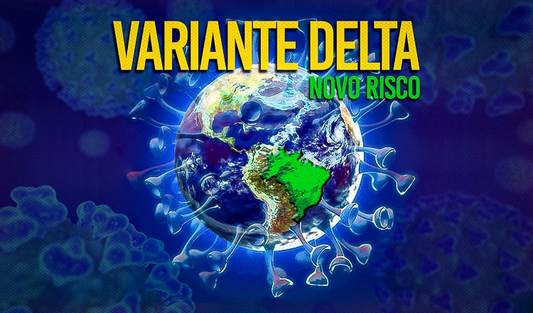 Variante delta mobiliza governos do mundo, mas Bolsonaro só assiste