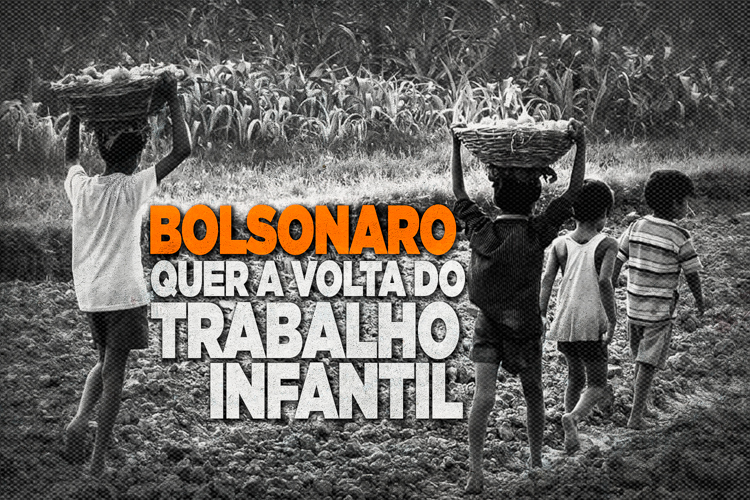 Bolsonaro quer legalizar o trabalho infantil no Brasil